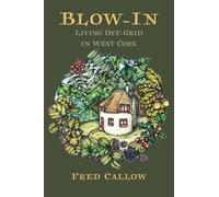 Blow-In: Living Off-Grid in West Cork