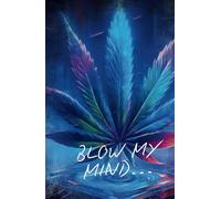BLOW MY MIND: GROW MY PLANT Notitzbuch