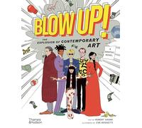 Blow Up! : The Explosion of Contemporary Art