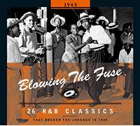 Blowing The Fuse - 1945-Blowing The Fuse: 26 R&B Classics That Rocked