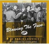 Blowing The Fuse - 1947-Blowing The Fuse: 28 R&B Classics That Rocked