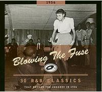 Blowing The Fuse - 1956-Blowing The Fuse: 30 R&B Classics That Rocked