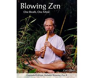 Blowing Zen: Expanded Edition: One Breath One Mind, Shakuhachi Flute Meditation: Volume 1