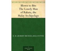 Blown to Bits; or, The Lonely Man of Rakata