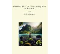 Blown to Bits; or, The Lonely Man of Rakata