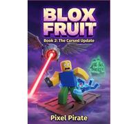 Blox Fruit: Book 2 : The Cursed Update . An Unofficial Adventure for Kids and Tweens