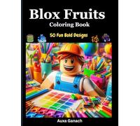 Blox Fruits Coloring Book: 50 Fun Bold Designs
