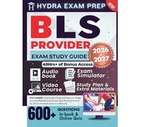 BLS PROVIDER EXAM STUDY GUIDE 2026-2027: Extended Edition Comprising Detailed Review of CPR/AED, 600+ Verified Questions and Answers and 49+ Hours of E-Learning Access to Ace the Exam in One Try