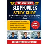 BLS PROVIDER STUDY GUIDE 2026-2027: Complete Prep with 1,000 Practice Questions, BLS Emergency Scenarios, CPR and AED Skills Mastery, Detailed ... to Pass the Basic Life Support Provider Exam