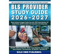 BLS Provider Study Guide 2026-2027: Master the Basic Life Support Provider Exam with 1,000 Practice Questions, Full Content Review, and BLS in Context: From Assessment to Life-Saving Action
