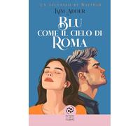 Blu come il cielo di Roma: (Collana Inspire - PubMe)