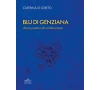 Blu di genziana. Diario poetico di un’abruzzese