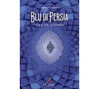 Blu di Persia. Iran da scoprire