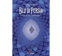 Blu di Persia. Iran da scoprire