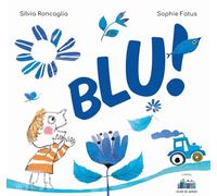Blu Ediz. illustrata - Roncaglia Silvia