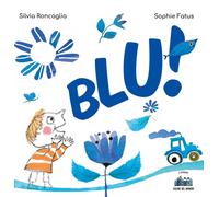 Blu Ediz. illustrata - Roncaglia Silvia