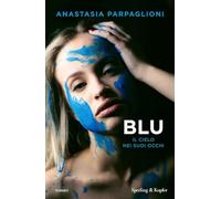 Blu. Il cielo nei suoi occhi - Parpaglioni Anastasia