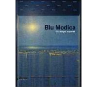 Blu Modica. Olii, disegni, acquarelli. Catalogo della mostra (Andria, 1 marzo-1 aprile 2009). Ediz. illustrata