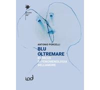 Blu oltremare. Esercizi di fenomenologia dell’amore - 2026 - Ediz