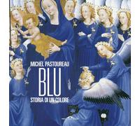 Blu. Storia di un colore. Nuova ediz.