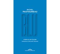 Blu. Storia di un colore - Pastoureau Michel