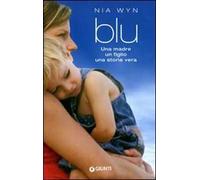 Blu. Una madre, un figlio, una storia vera