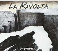 Bludimetilene - La Rivolta