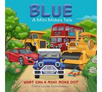 Blue: A Mini Moke's Tale: What Can a Mini Moke Do?