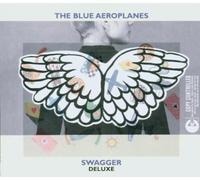 Blue Aeroplanes,the - Swagger-Deluxe Edition