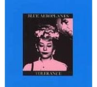 Blue Aeroplanes,the - Tolerance