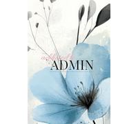 Blue Aesthetic ‘Addicted to Admin’ Notebook: Lined notebook for journaling, to-do lists, and life admin - 6x9 inches (A5), 120 pages