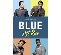 Blue: All Rise: Our Story