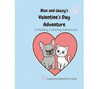 Blue and Jazzy's Valentine's Day Adventure: A Holiday Coloring Adventure