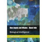 Blue Angels and Whales - Black Vein: Biological Intelligence