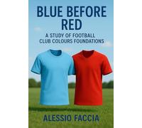 Blue Before Red: A Study of Football Club Colours Foundations