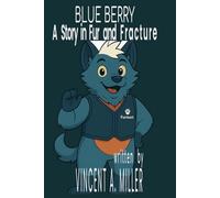 Blue Berry: A Story in Fur and Fracture