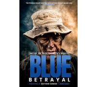 Blue Betrayal: One Cop. One Truth. One Hell of a Betrayal.