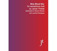 Blue Blood Sky for saxophone duet: Full bound score and parts for performance, study, and review