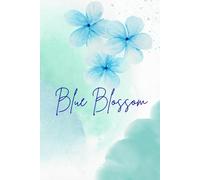 Blue Blossom: Lined notebook. Elegant Floral Journal for daily writing and notes