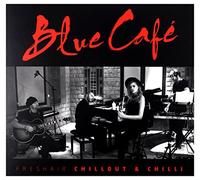 Blue Cafe - Blue Cafe: Freshair Chillout & Chilli [2CD]