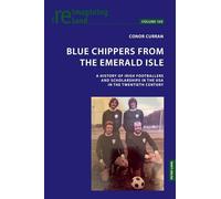Blue Chippers from the Emerald Isle: A history of Irish footballers and scholarships in the USA in the twentieth century: 140