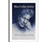 Blue Collar Artist: The Lifetime Artwork of Tim Costello