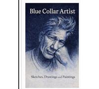 Blue Collar Artist: The Lifetime Artwork of Tim Costello