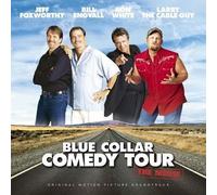 Blue Collar Comedy Tour: The Movie [Original Motion Picture Soundtrack] (2003-03-25)