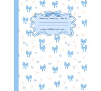 Blue Coquette Composition Notebook: Cute Girly Aesthetic College Ruled Journal with Pretty Pastel Bows for Girls, Teens & Women | School Notebook for ... & Back to School | 100 Pages | 7.5 x 9.25