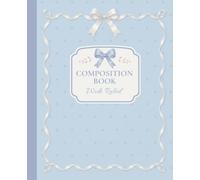Blue Coquette Ribbon Composition Notebook - Cute Pastel Aesthetic - Wide Ruled - 100 Pages: Pretty Blue Bow School Notebook for Girls, Teens & Women