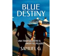 Blue Destiny: Una travesía entre el amor y el peligro