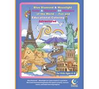Blue Diamond & Moonlight: Color & Discover 50 Wonders of the World: Fun and Educational Coloring Adventures for Kids Ages 4-8