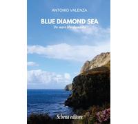 Blue diamond sea. Un mare blu diamante - Valenza Antonio