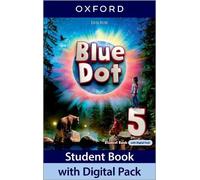 Blue dot. Level 5. Student book. Per la Scuola media. Con e-book. Con espansione online: Print Student Book and 2 years' access to Student Book ... Resources, available on Oxford English Hub